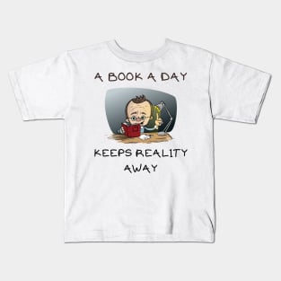 A book a day keeps reality away Kids T-Shirt